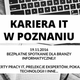 Kariera IT - spotkanie branży informatycznej w Poznaniu, 19.11.2016